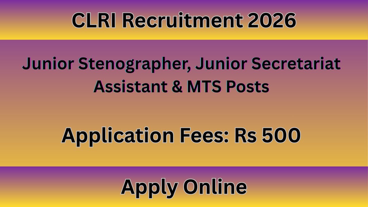 CLRI Recruitment 2026 | Junior Stenographer | 10th, 12th Pass | Apply Online
