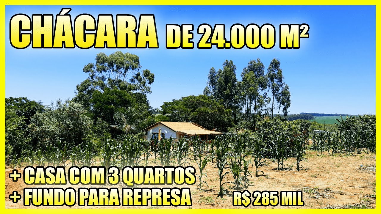 CHÁCARA DE 24.000 M² + CASA COM 3 QUARTOS + REPRESA JURUMIRIM - R$ 285 MIL - VENDIDO.