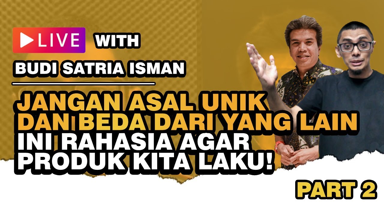 🔴 PART 2 | Kunci sukses buka usaha baru, ini rahasianya! | BUDI ISMAN | Brand Strategi UKM