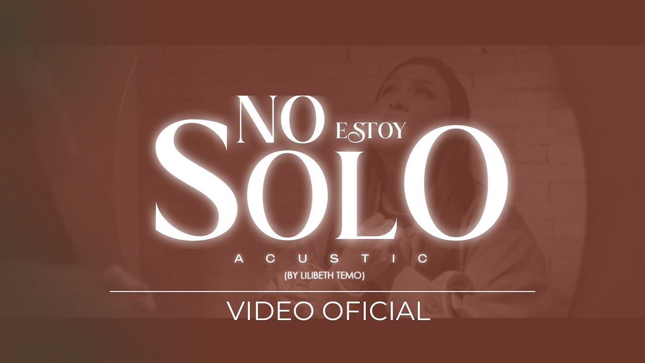 No Estoy Solo (Versión Acustica)  - Lilibeth Temo