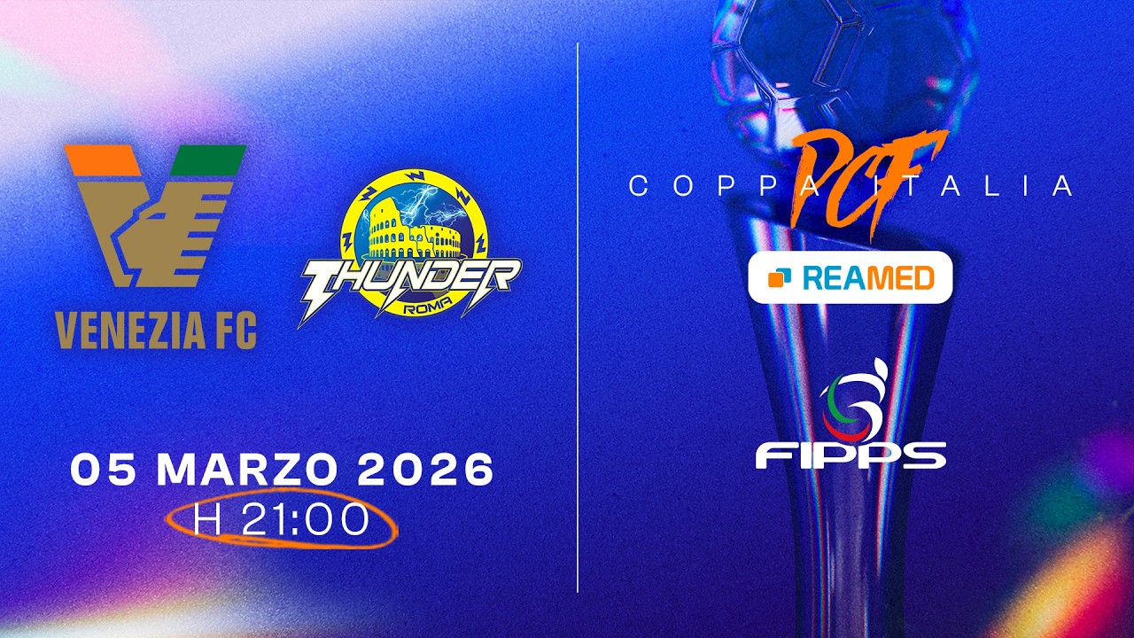 FINALI COPPA ITALIA PCF 2026 - Venezia FC vs Thunder Roma