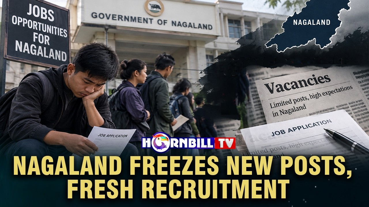 NAGALAND GOVT FREEZES NEW POSTS, FRESH RECRUITMENT