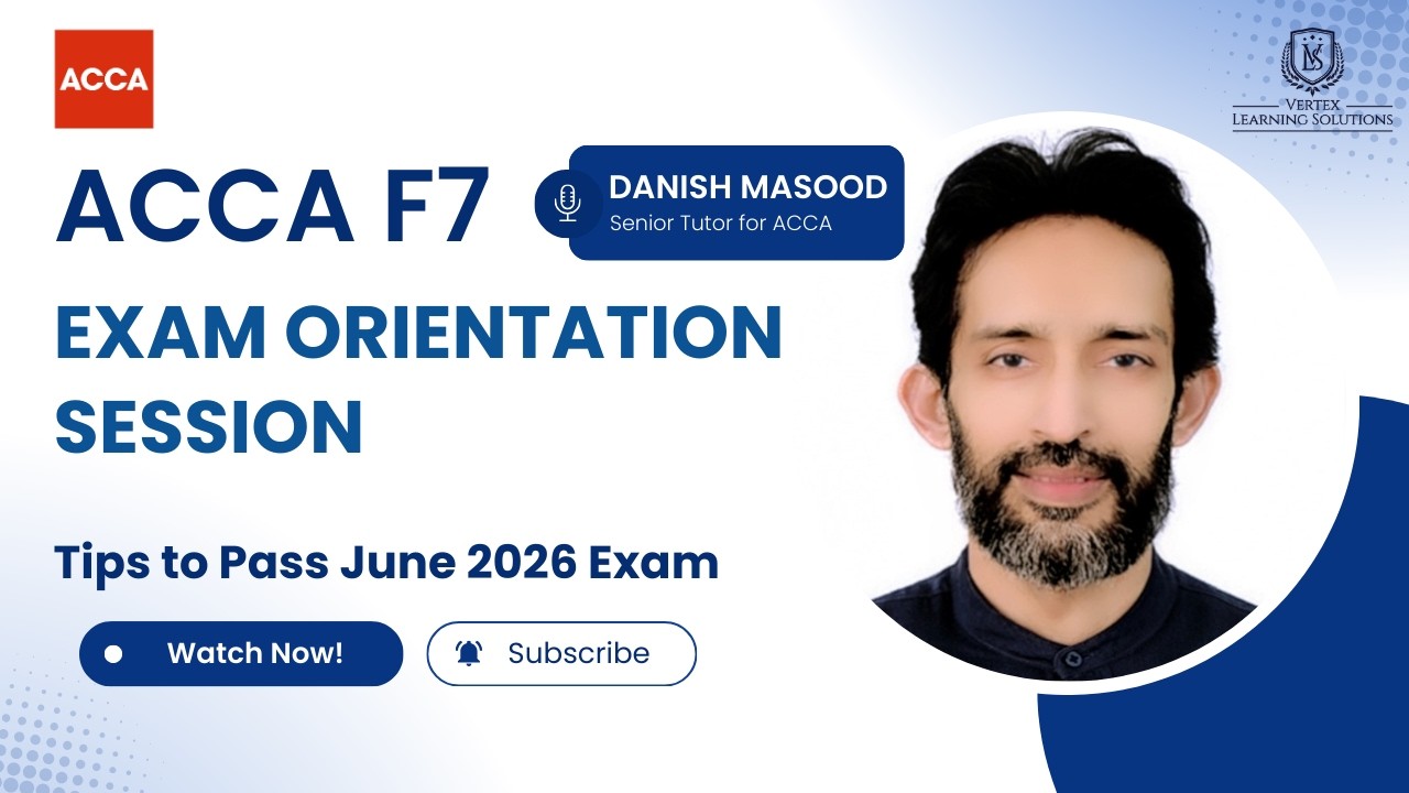 ACCA F7 / FR Exam Success Orientation | June 2026 ACCA Exam Strategy
