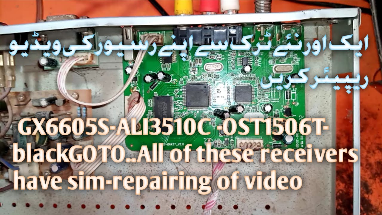 How to Repair GX6605S ALI3510C OST 1506C Receiver Video Problems!Repair receiver video in a new way