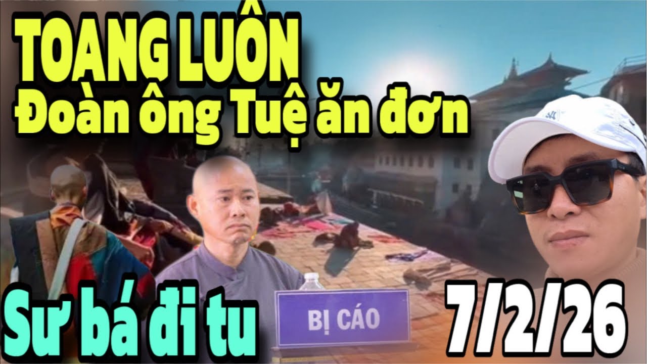 TOANG LUÔN: Đoàn ông Minh Tuệ ăn đơn tố cáo? Tuấn sư bá đi tu? #suminhtue