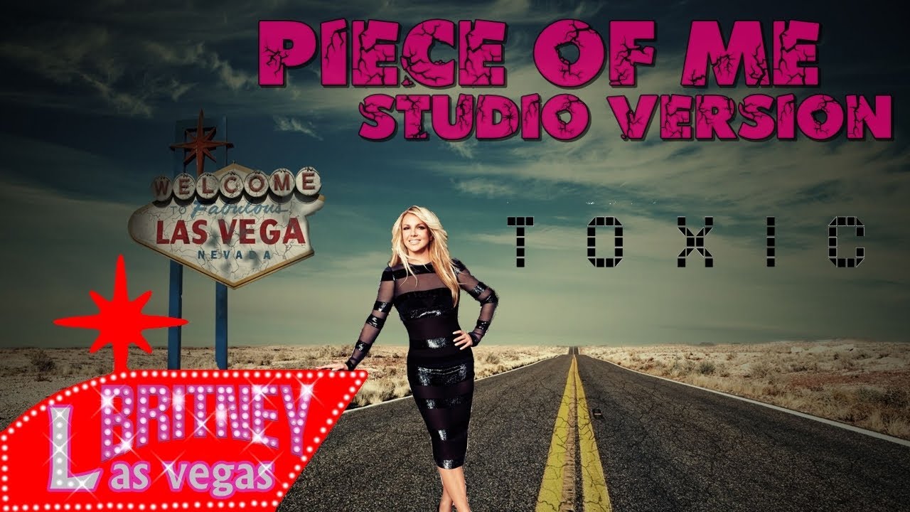 Toxic - Piece Of Me: Las Vegas Studio Version