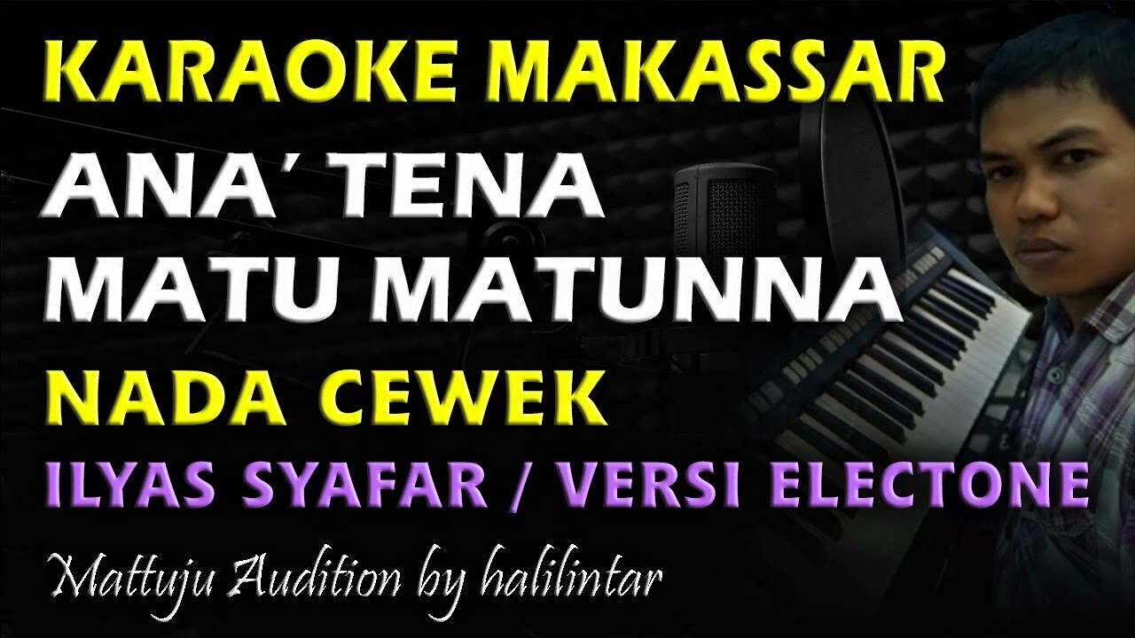 Karaoke Makassar Ana Tena Matu Matunna || Nada Cewek