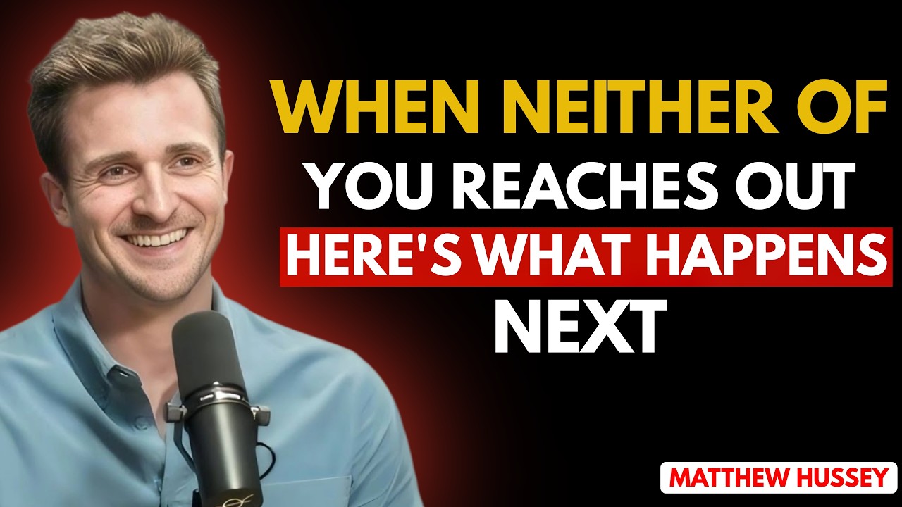 When Neither of You Reaches Out — Here’s What Happens Next (Matthew Hussey)
