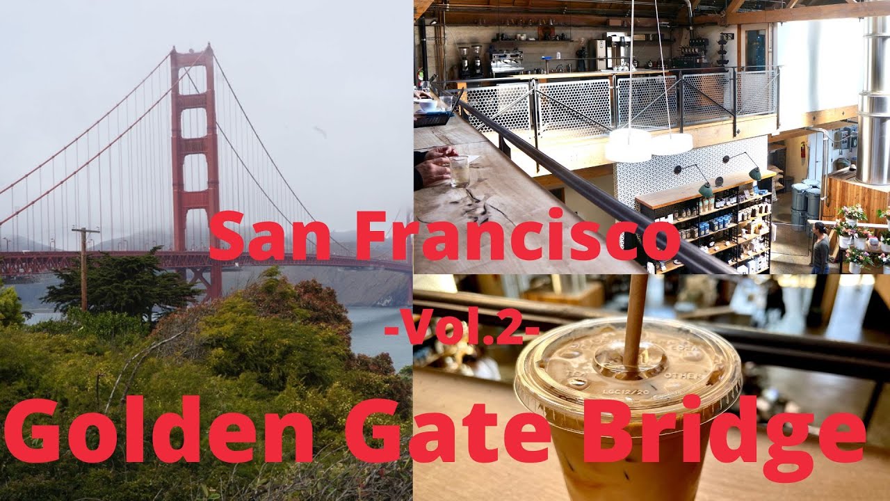 【SanFrancisco】Golden Gate Bridge / Blog / American Dinner / Cafe  / Sightglass Coffee / Vo.2