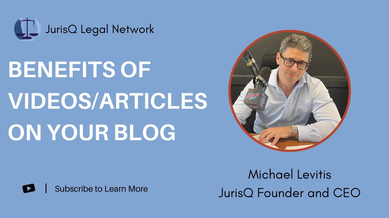 The Importance of Blogging for Lawyers: Tips and Tricks with using Video and Articles
