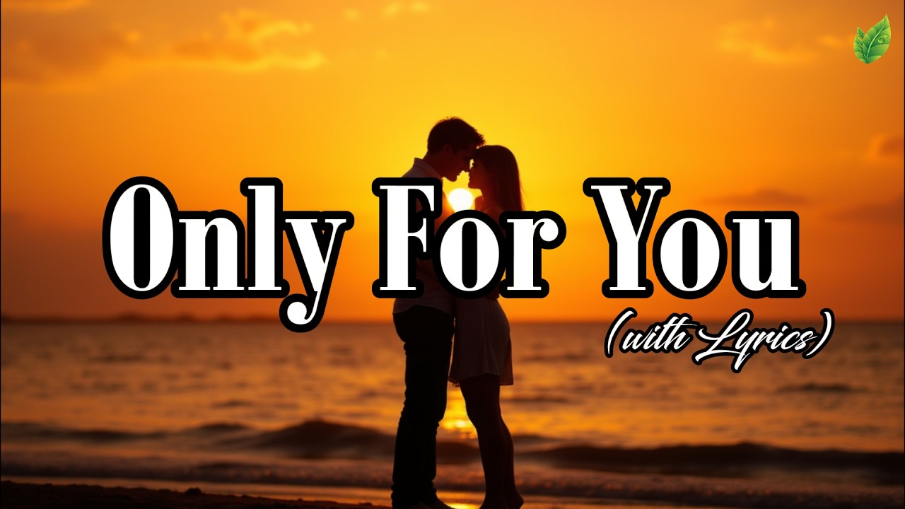 Only For You 💞| New Romantic Love Song 2026 🎶| Emotional Beautiful Love Song ⚡| Easy Listening Song🎶
