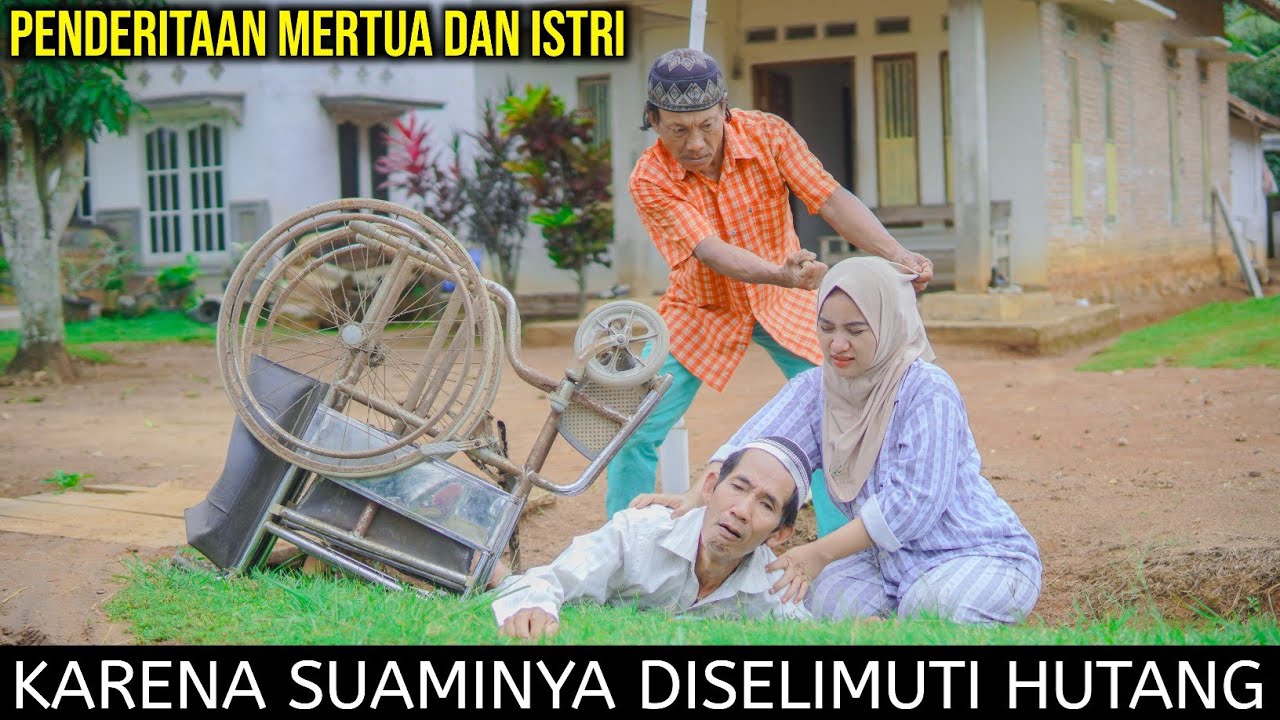 PENDERITAAN MERTUA & ISTRI KARENA SUAMINYA DISELIMUTI HUTANG !!! 