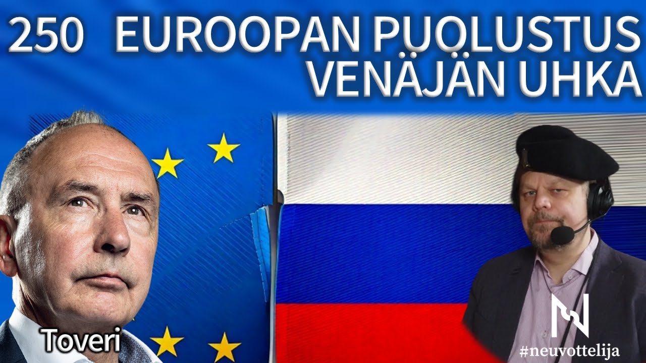 Euroopan puolustus Venäjän uhka | Toveri | #neuvottelija 250