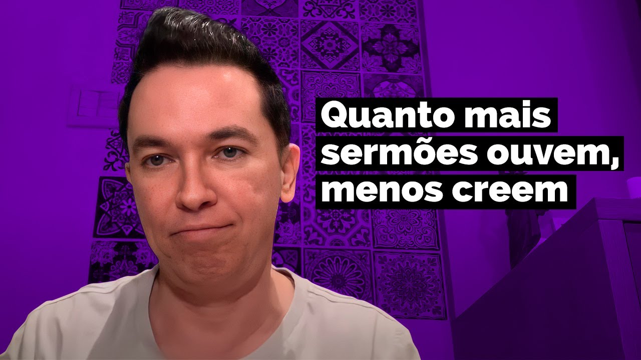 Quanto mais sermões ouvem, menos creem | Pr. Lucinho