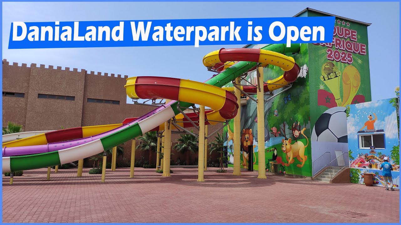 Danialand watepark Agadir is open