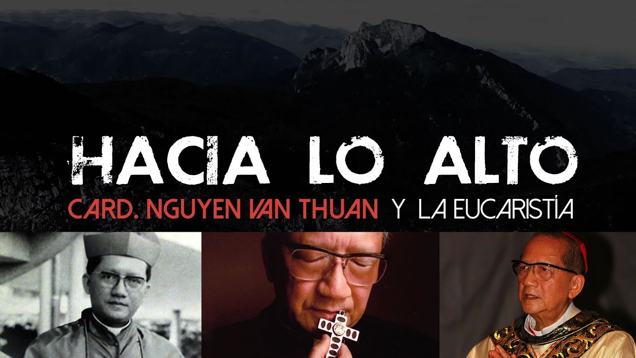 Hacia lo Alto: Card. Nguyen Van Thuan y la Eucaristía