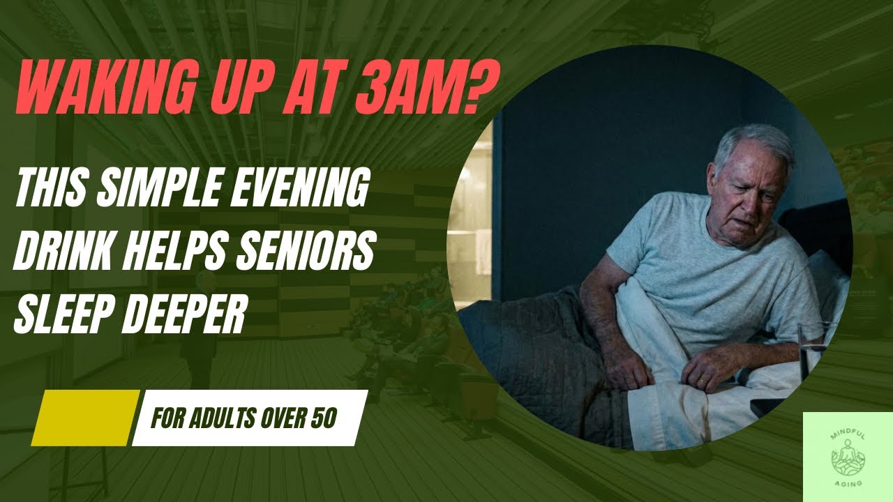 Waking Up at 3AM? This Simple Evening Drink Helps Seniors Sleep Deeper