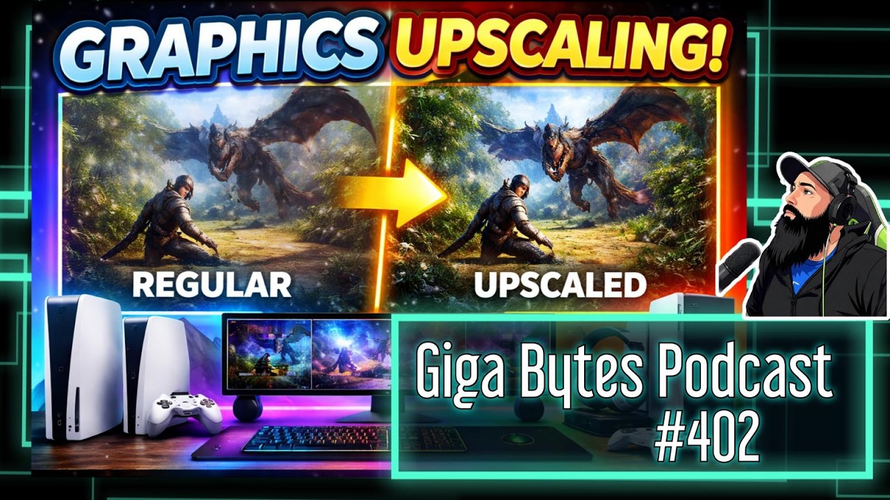 Giga Bytes Podcast 402: Hoy hablamos de la guerra del upscaling en Consolas y PC y mucho más!!!