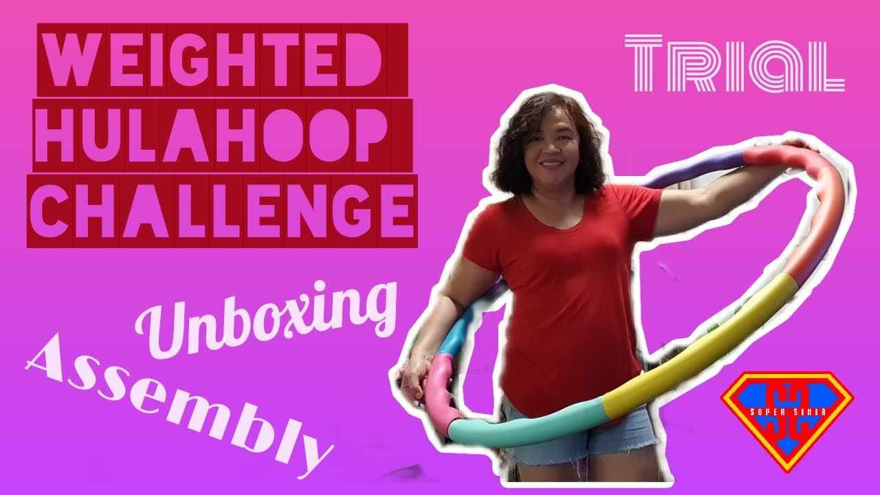 THIS HOW TO DO THE #HULAHOOPCHALLENGE || WEIGHTED HULAHOOP UNBOXING, ASSEMBLE AND TRIAL