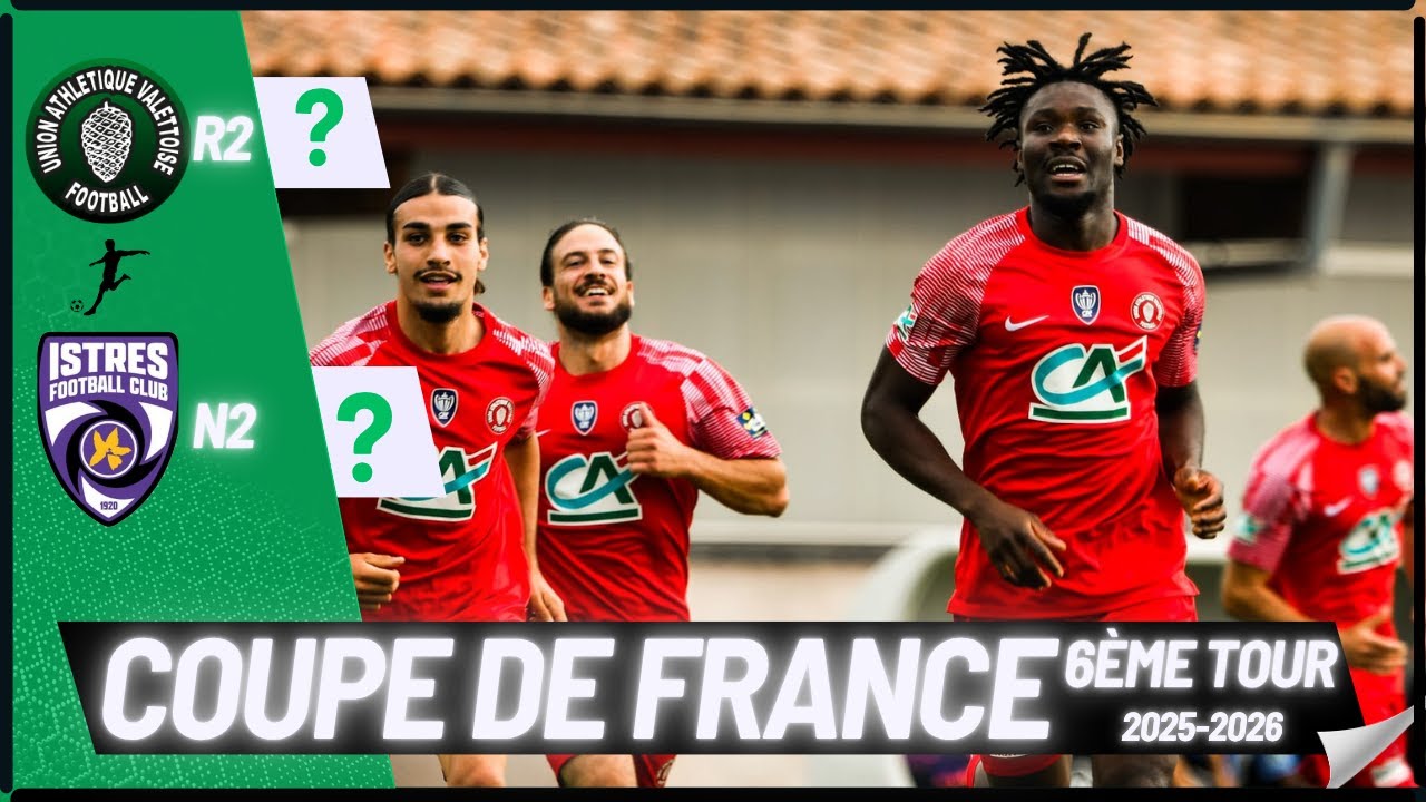 Le choc du 6ème Tour Coupe de France U.A Valettoise R2 Vs Istres F.C N2