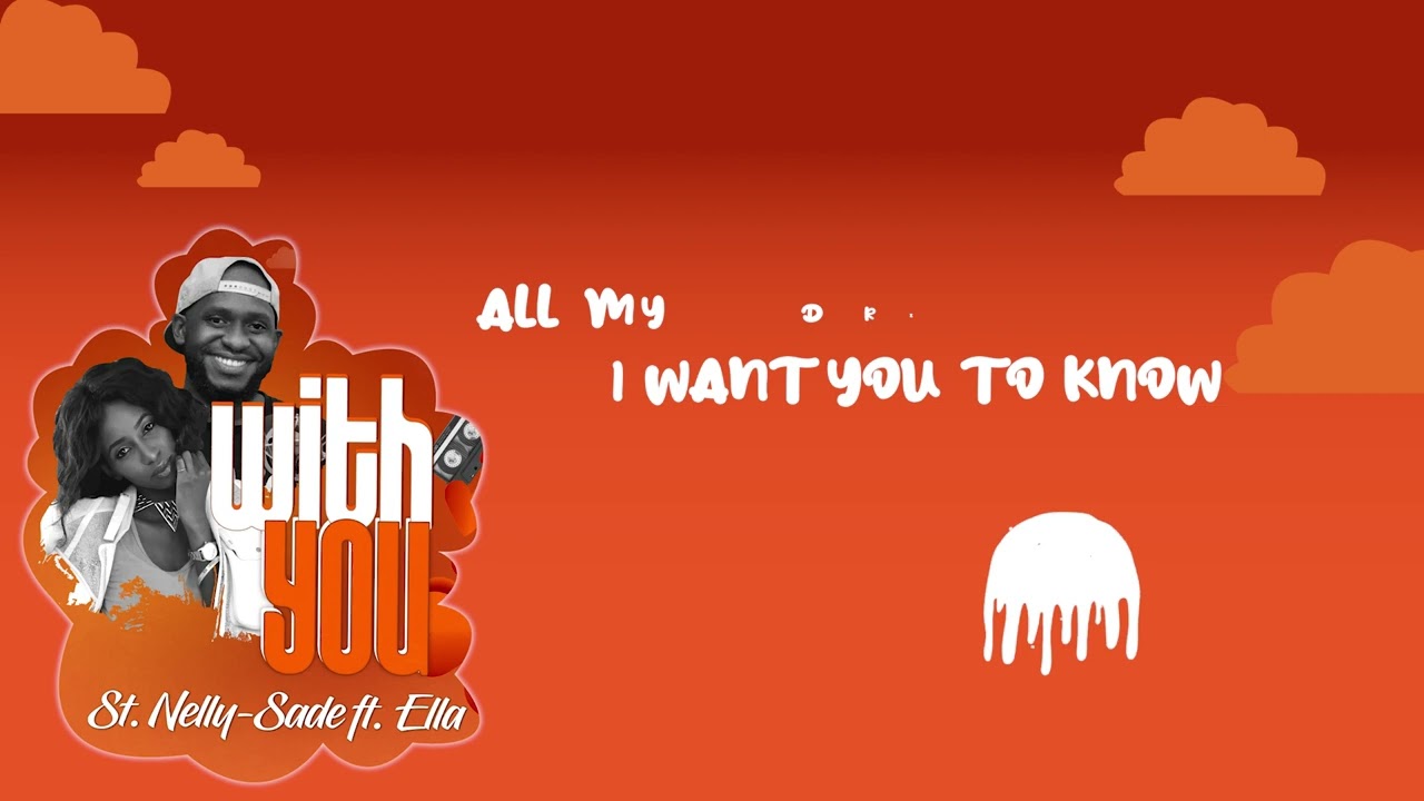 St. Nelly-Sade ft. Ella - With You (Lyrics video)
