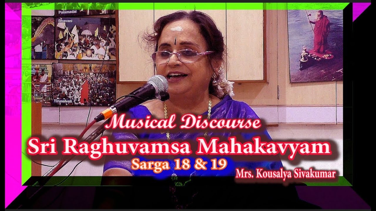 Raghuvamsa Mahakavyam  | Mahakavi Kalidasa | Kings of Raghu Dynasty | Mrs. Kousalya Sivakumar