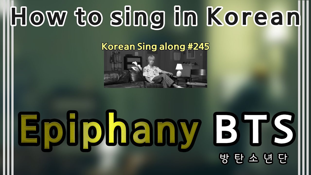 [Sing along Korean] Epiphany – BTS (방탄소년단) (tutorial/easy lyrics/pronounce/rom/han)