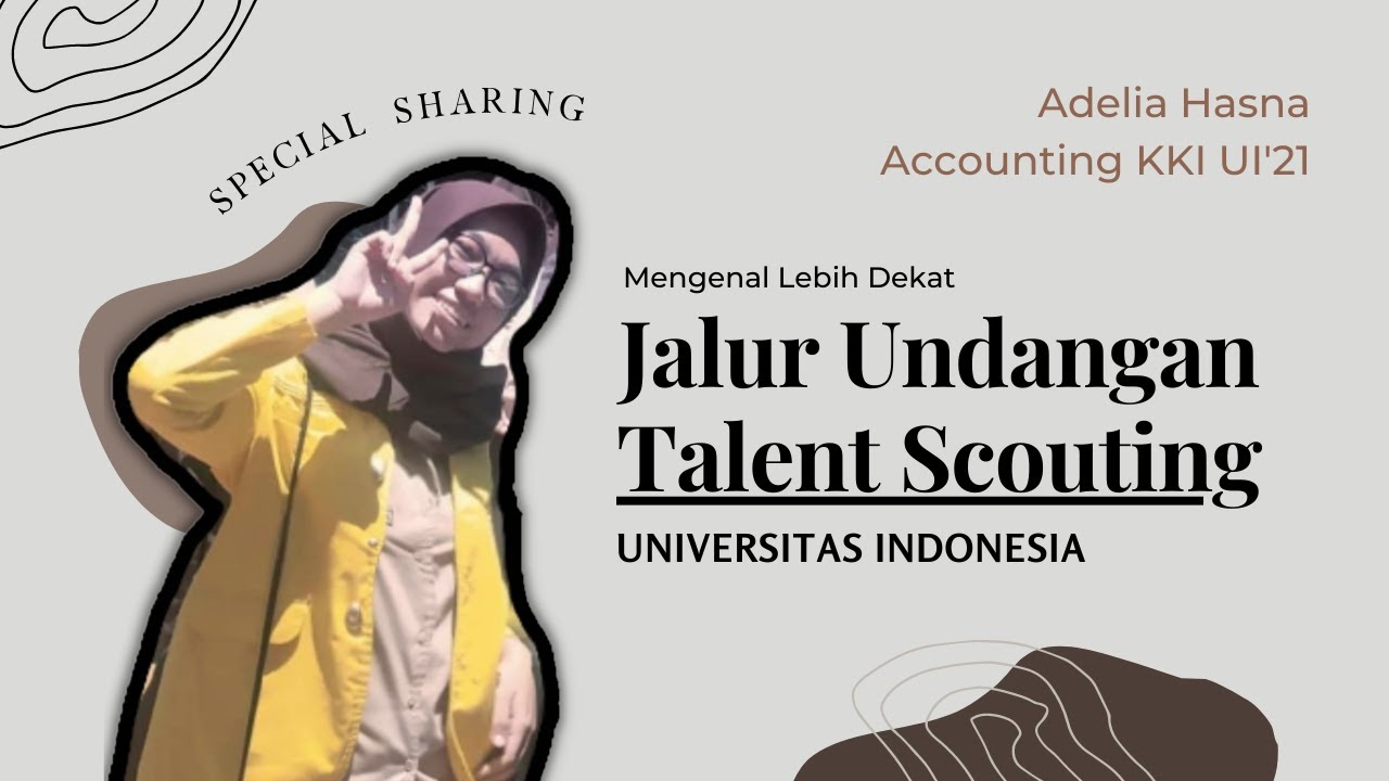 Mengenal Lebih Dekat Jalur Undangan Talent Scouting With Adelia Hasna - Accounting KKI UI