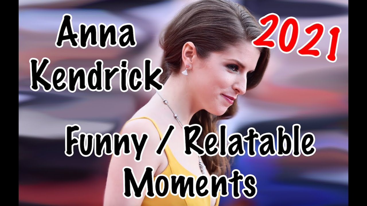 Anna Kendrick - Funny / Relatable Moments 2