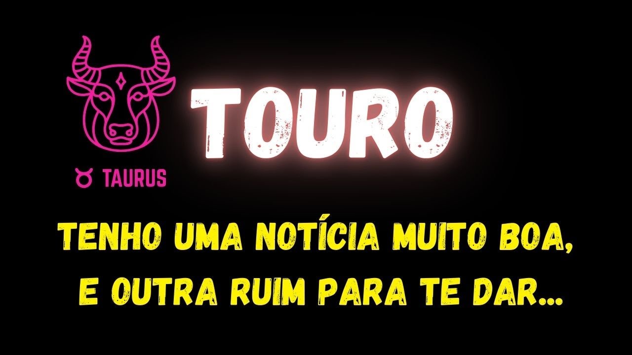 ♉️TOURO😮TENHO UMA NOTÍCIA MUITO BOA E OUTRA RUIM PARA TE DAR...
