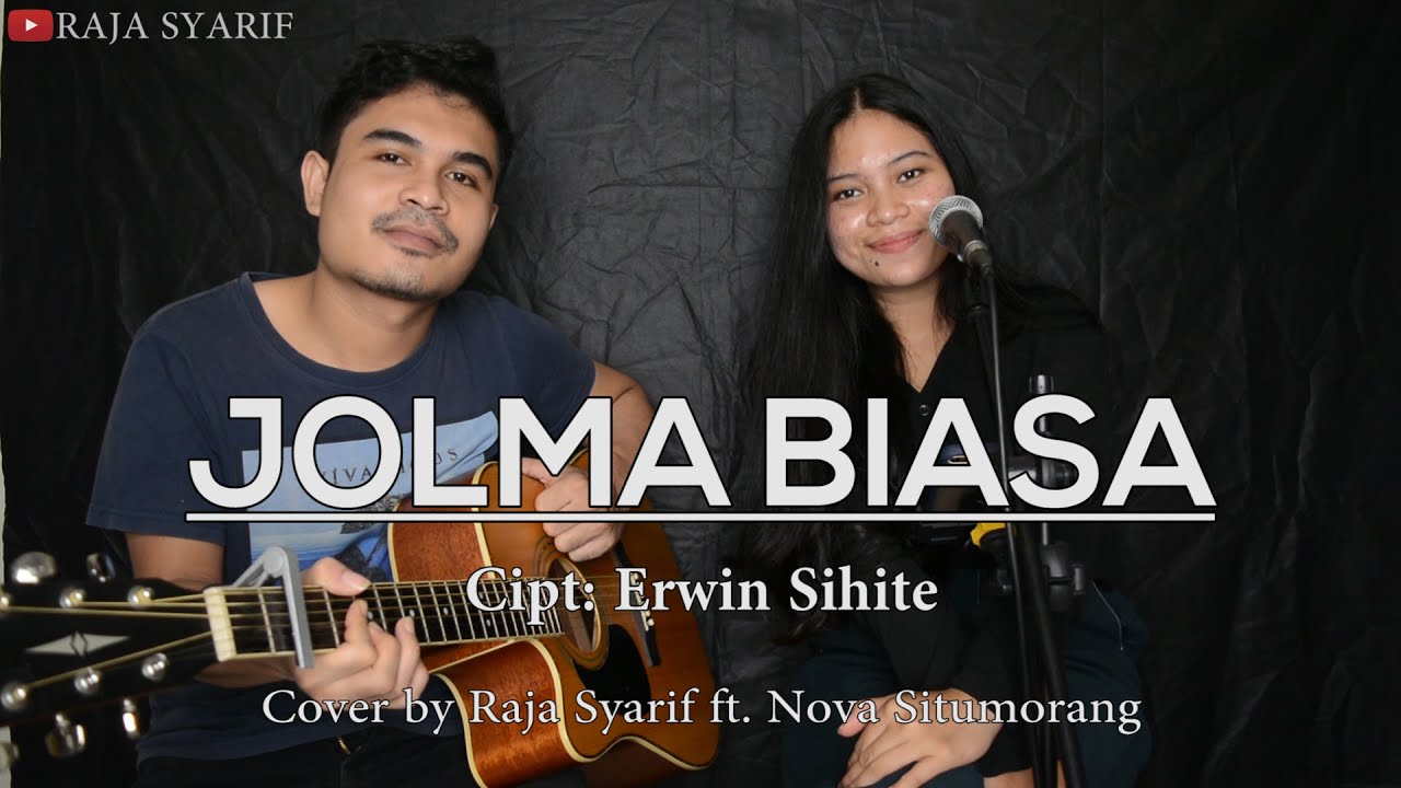 `LAGU BATAK - JOLMA BIASA (Cover by Raja Syarif ft. Nova Situmorang)