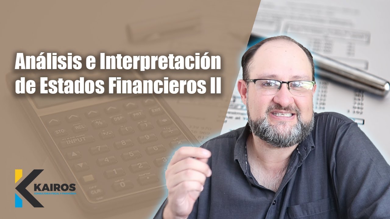 Análisis e Interpretación de Estados Financieros II - KAIROS