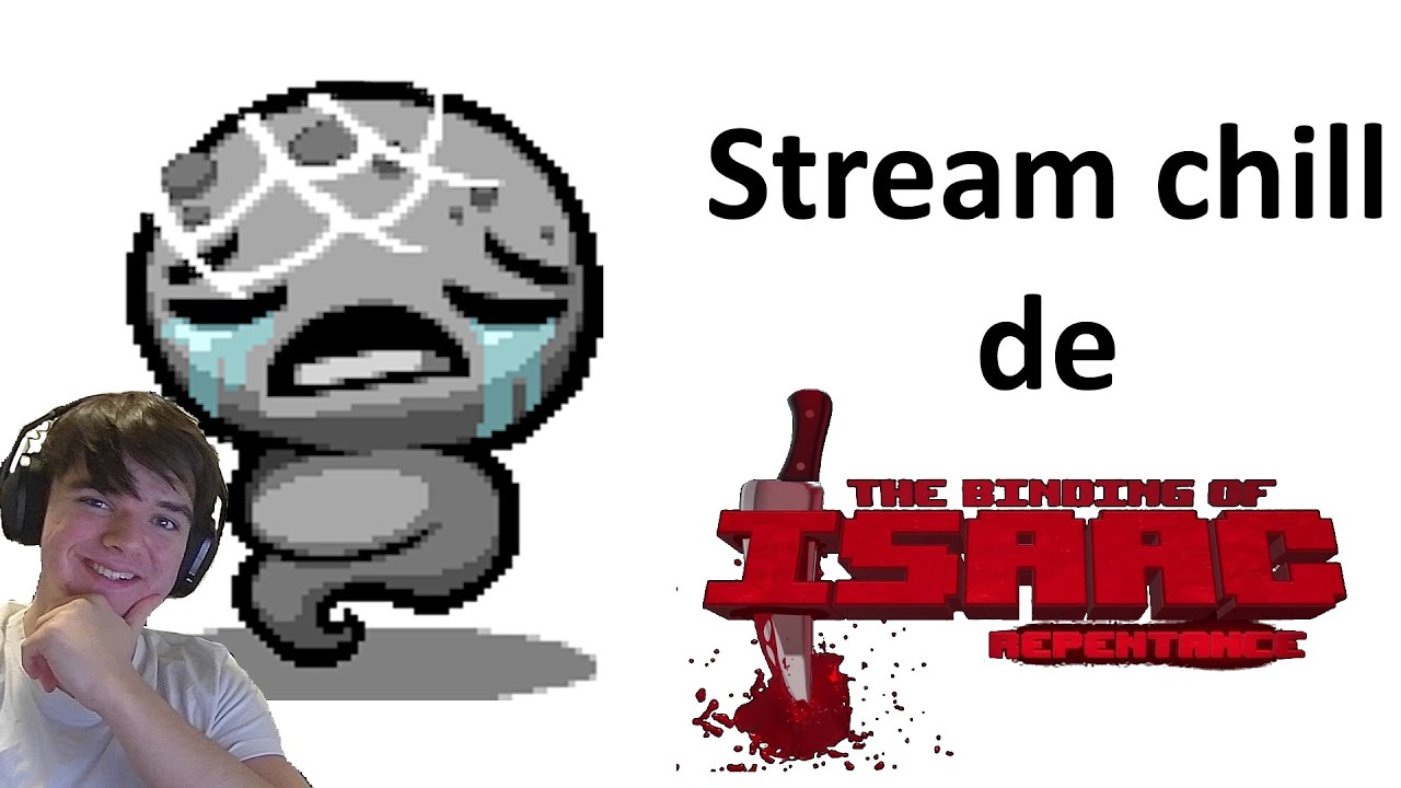 Stream chill de binding of isaac