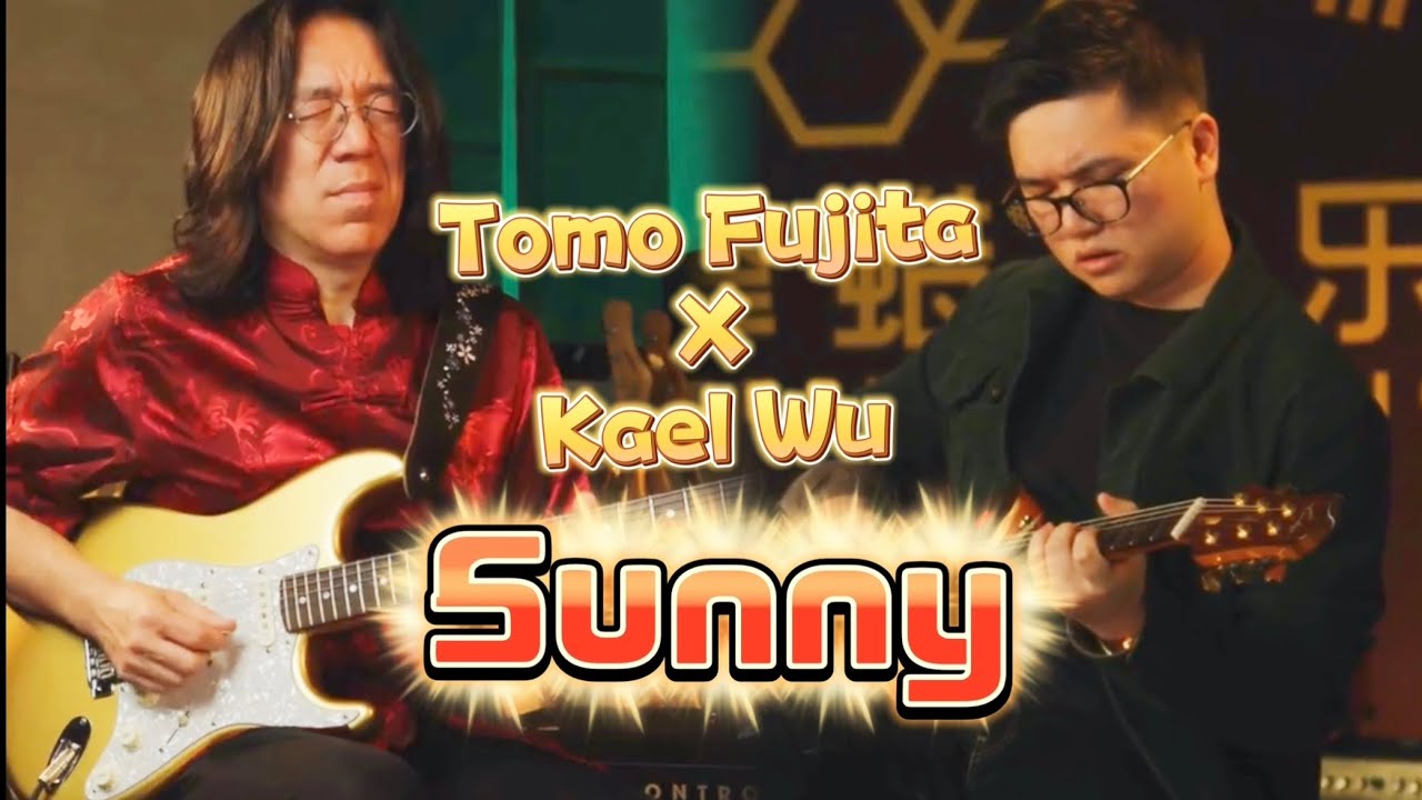 SUNNY Jam  Tomo Fujita & Kael Wu