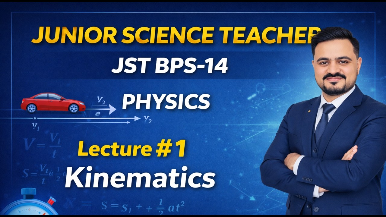 Lec#1 | Physics | Kinematics | Junior Science Teacher | JST IBA STS Test
