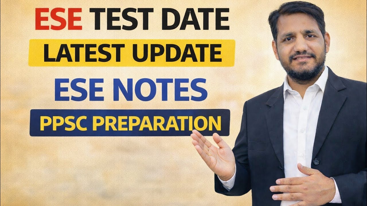 ESE Test Date Update | ESE Notes | PPSC Preparation | Latest Update