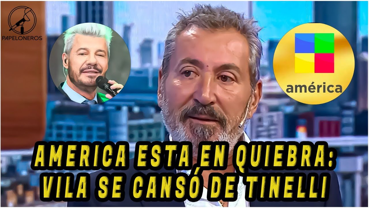 AMERICA ESTA EN QUIEBRA: VILA SE CANSÓ DE TINELLI