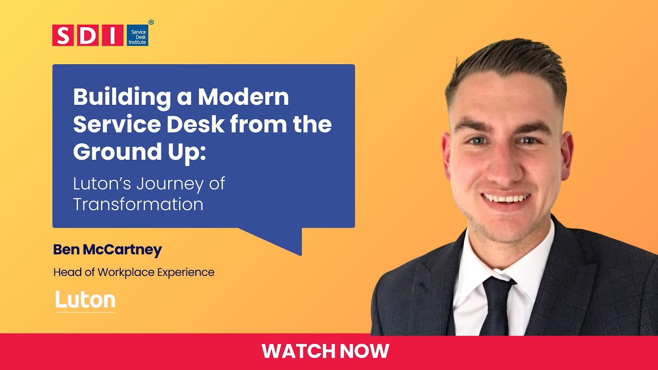 Building a Modern Service Desk from the Ground Up: Luton’s Journey of Transformation