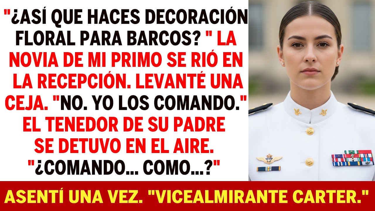 Se Burló De Mi Trabajo En La Marina; Me Presenté Como La Vicealmirante Carter.