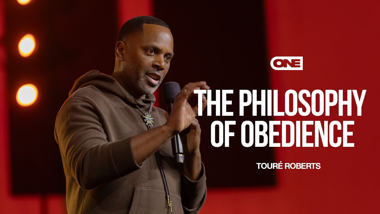 The Philosophy of Obedience - Touré Roberts