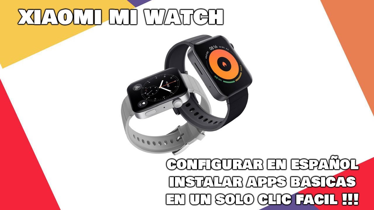 Cambiar De Chino A Español Xiaomi Mi Watch - Instalar Teclado En Español Y Apps Basicas Mi Watch