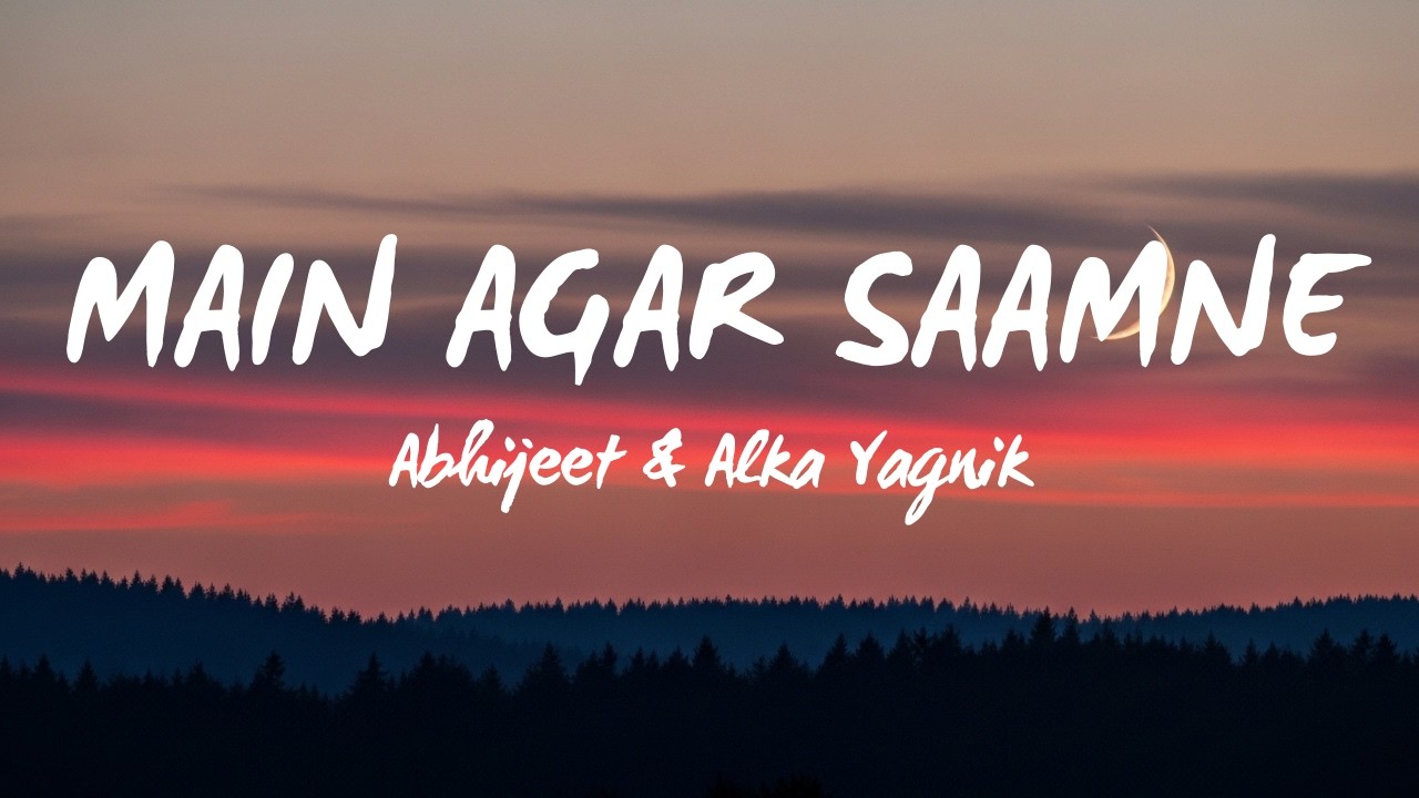 Main Agar Saamne - Abhijeet & Alka Yagnik (Lyrics) | Bolly Wave