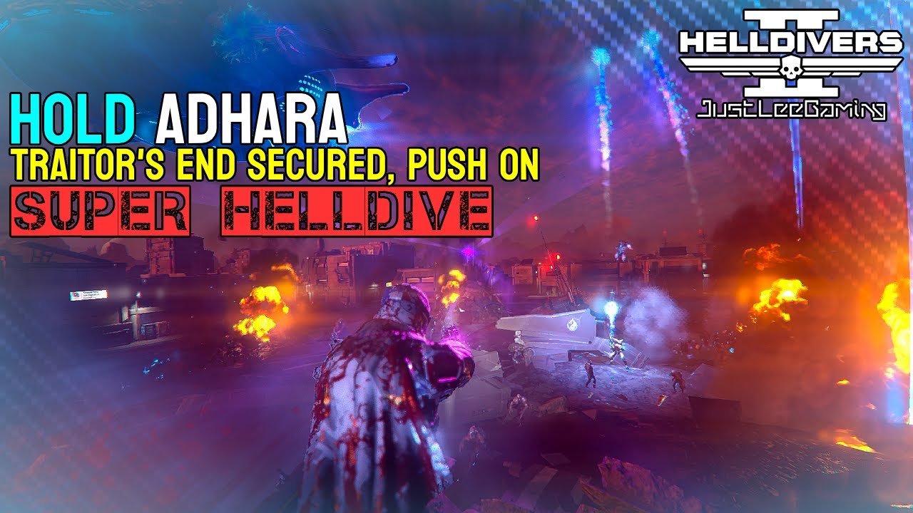 HELLDIVERS 2: Hold Adhara – Traitor’s End Secured, Push On | Super Helldive | JustLeeGaming