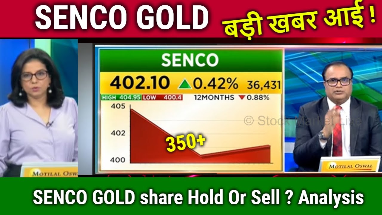 SENCO GOLD share latest news,senco gold share price target,senco gold share news,Analysis
