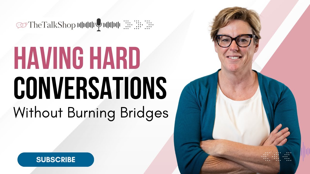 Have Hard Conversations - Building a Business Without Burning Bridges