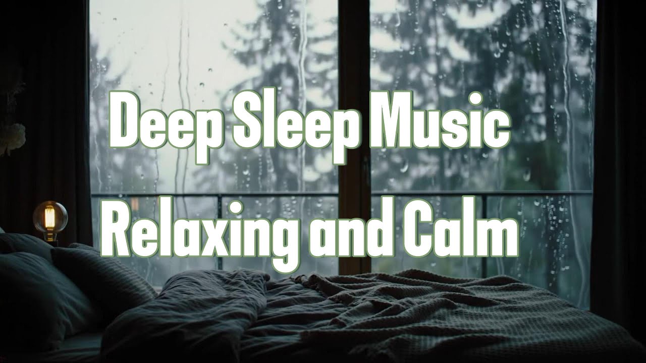 Sleeping Music For Deep Sleeping • Anxiety Relief, Relaxing , Calm • Increase Deep Sleep