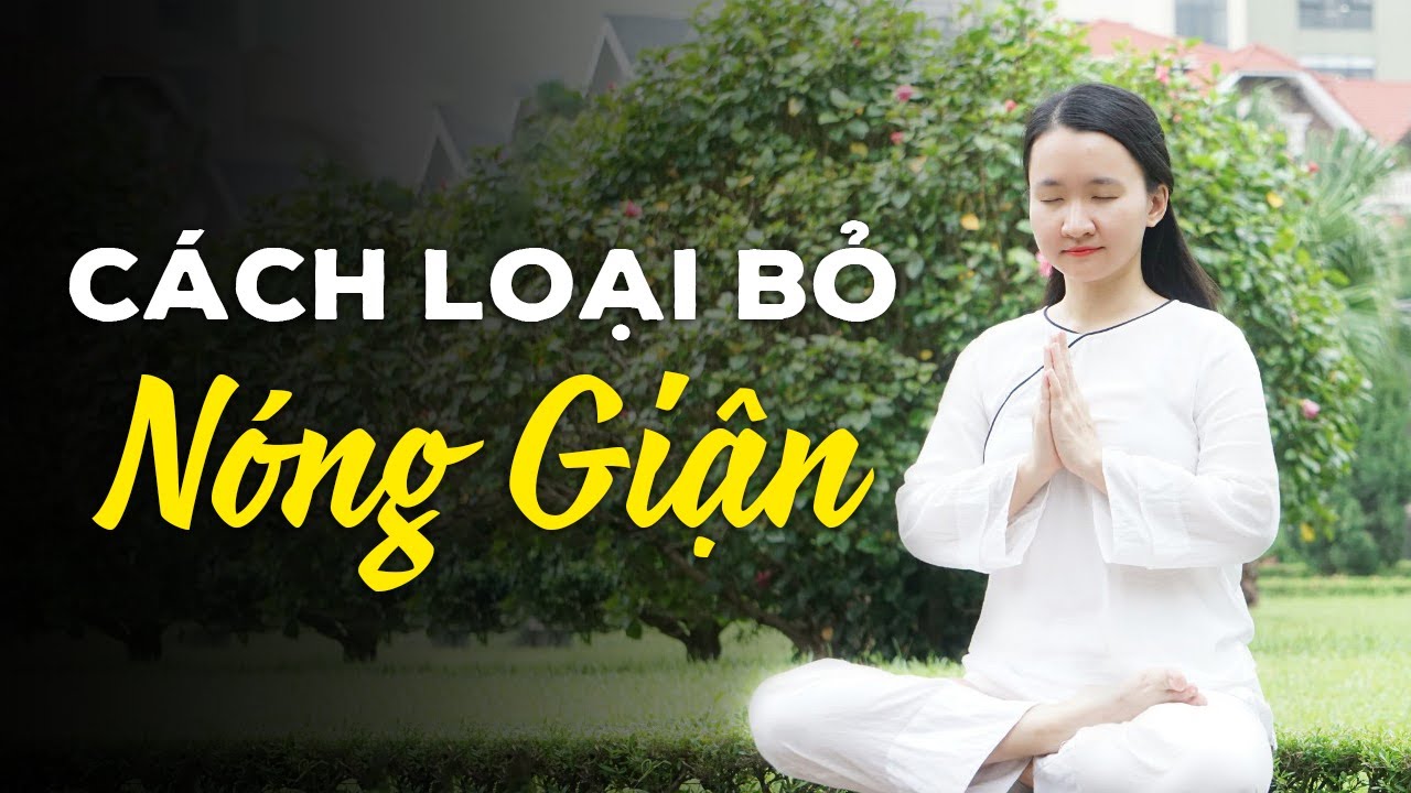 CÁCH KIỀM CHẾ CƠN NÓNG GIẬN| Tuệ An