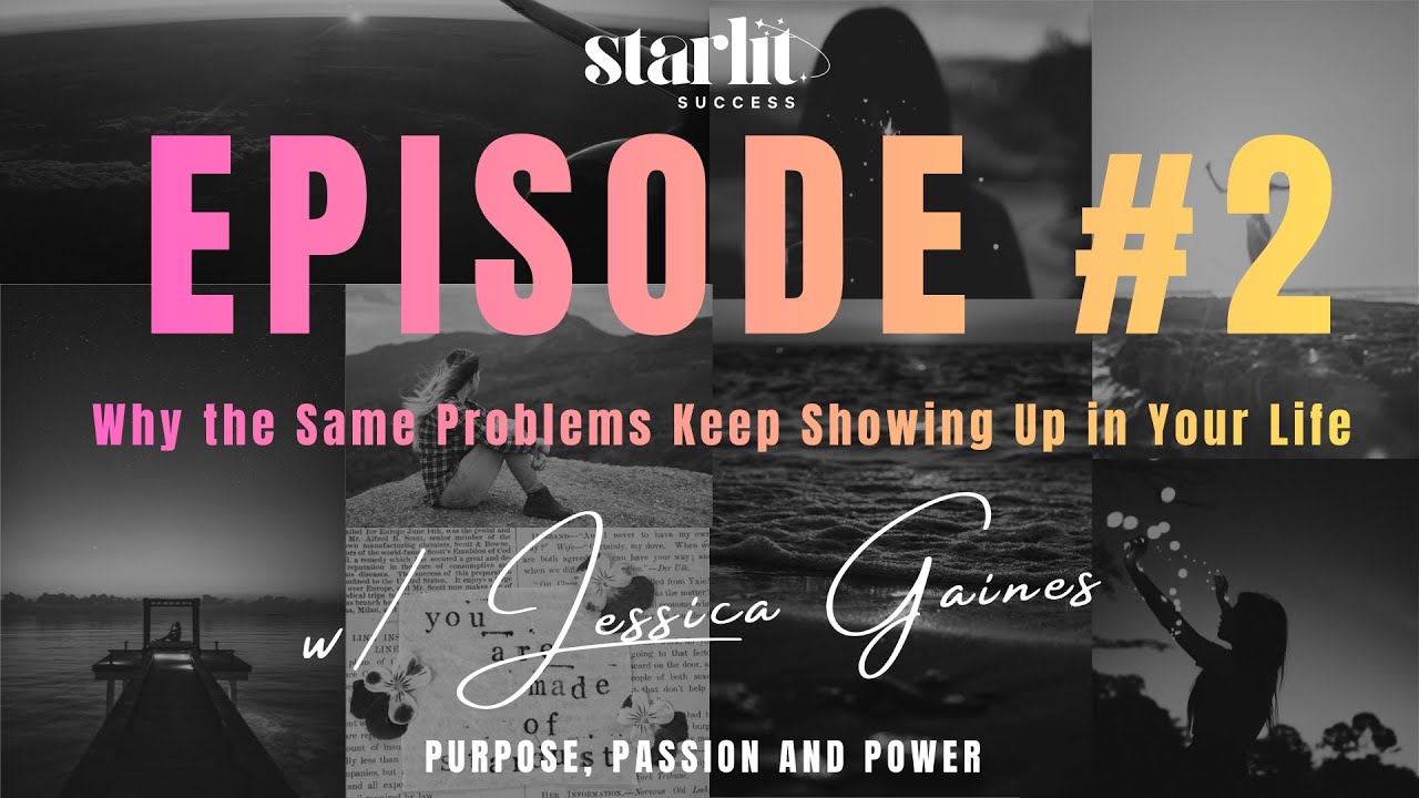 Episode 2 - Why the Same Problems Keep Showing Up in Your Life