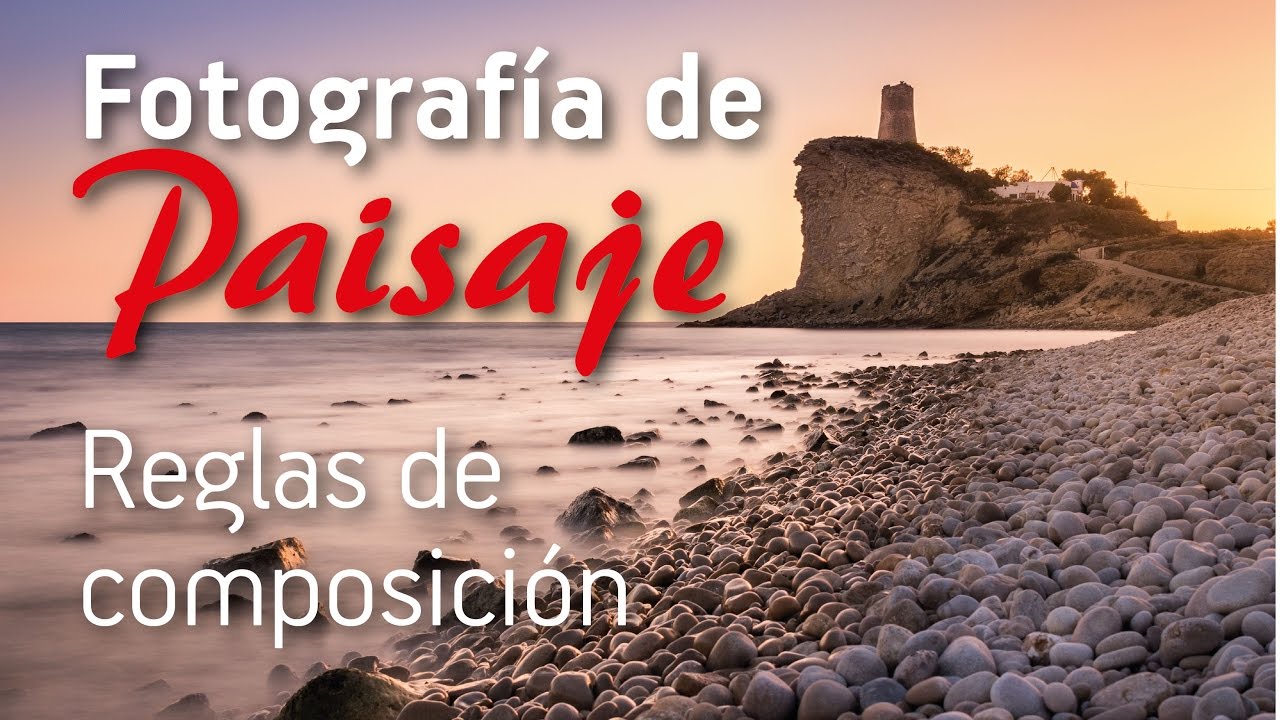 FOTOGRAFÍA DE PAISAJE - Reglas de Composición