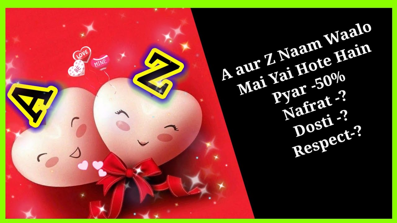 a aur z naam ki jodi ka pyar kaisa hota hai | a and z naam ke status | a and z name status | z aur a